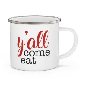 Y'all-Come-Eat-Enamel-Camping-Mug