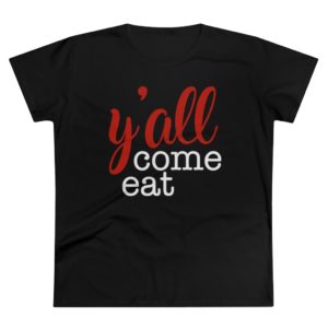 Y'all-Come-Eat-Red-Womens-Tshirt-Licorice